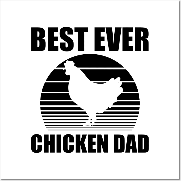 Chicken Dad - Best ever chicken dad Wall Art by KC Happy Shop